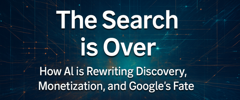 The Search is Over: How AI is Rewriting Discovery Monetization, and Google's Fate